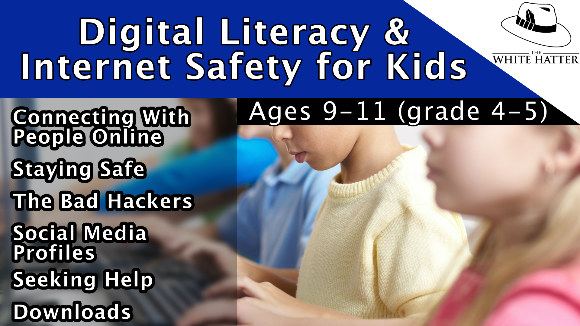Digital Literacy and Internet Safety for Students Ages 9-11 (Grade 4-5)