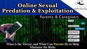 Online Sexual Predation and Exploitation What Is the Threat, and What Can Caregivers Do to Help Minimize the Risks