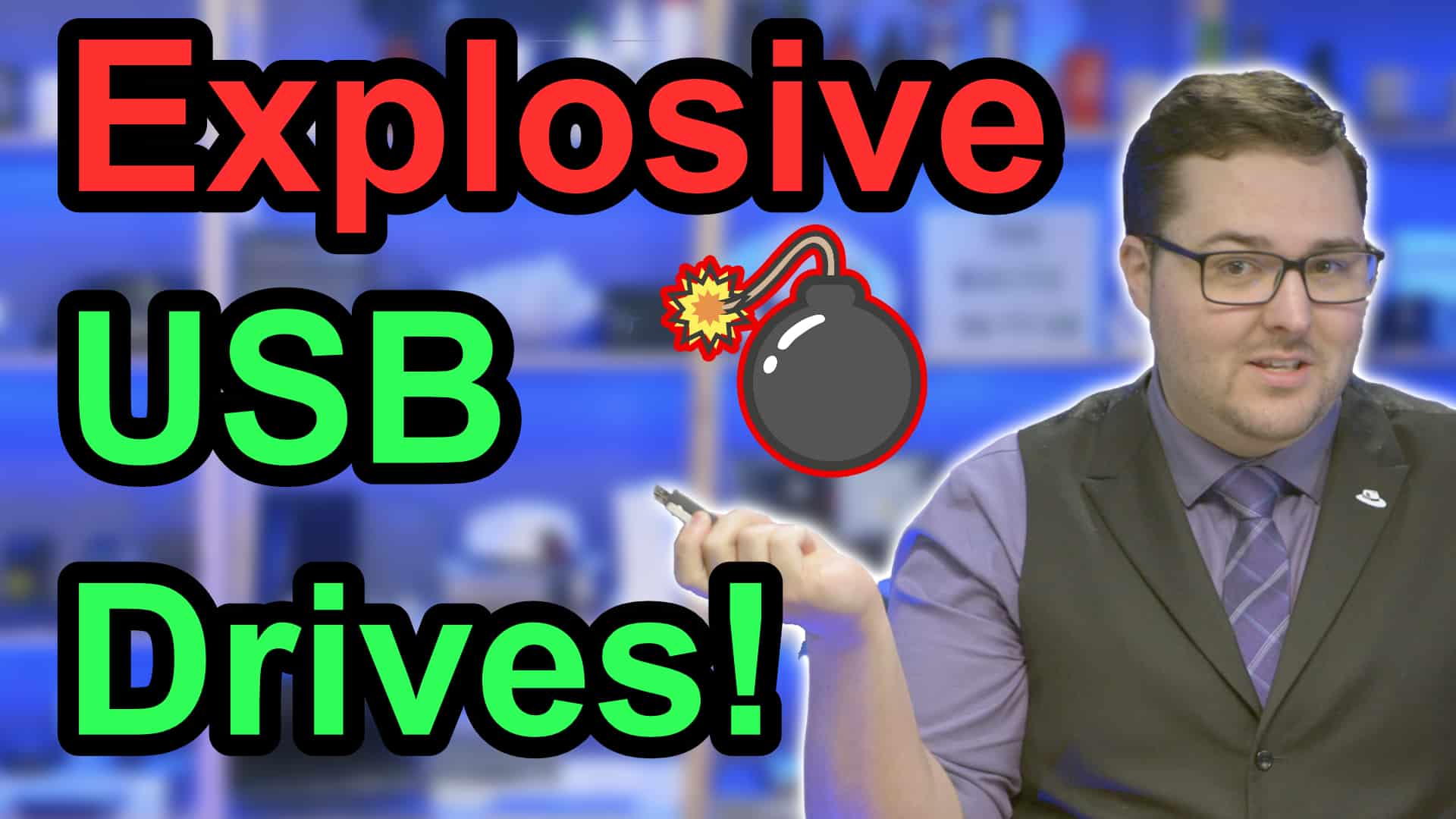 YouTube Show Explosive USB Drives thumbnail